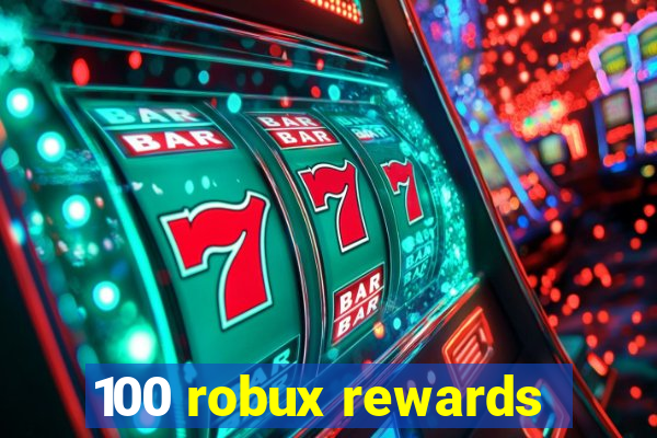 100 robux rewards